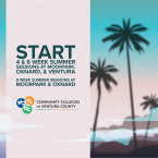 Graphic promoting summer sessions at the Community Colleges of Ventura County. Text reads: “START 4 & 6 week summer sessions at Moorpark, Oxnard, & Ventura. 8 week summer sessions at Moorpark & Oxnard.” The background features a stylized beach sunset scene with palm trees and pastel colors. Logos for Moorpark (MC), Ventura (VC), and Oxnard (OC) Colleges are included.