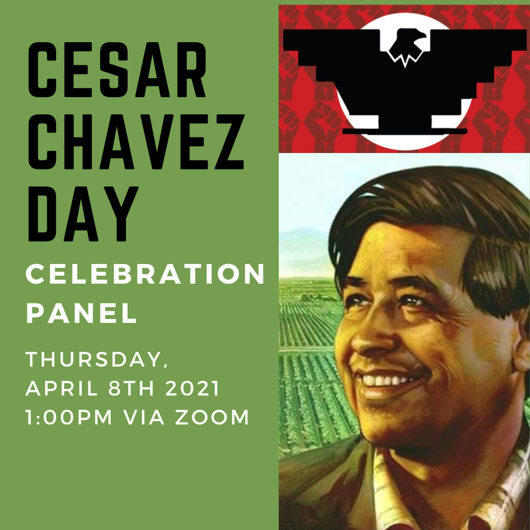 Illustration of Cesar Chavez, the VC MEChA logo, and text that reads: Cesar Chavez Day Celebration Panel Thursday April 8th 2021 1pm via Zoom