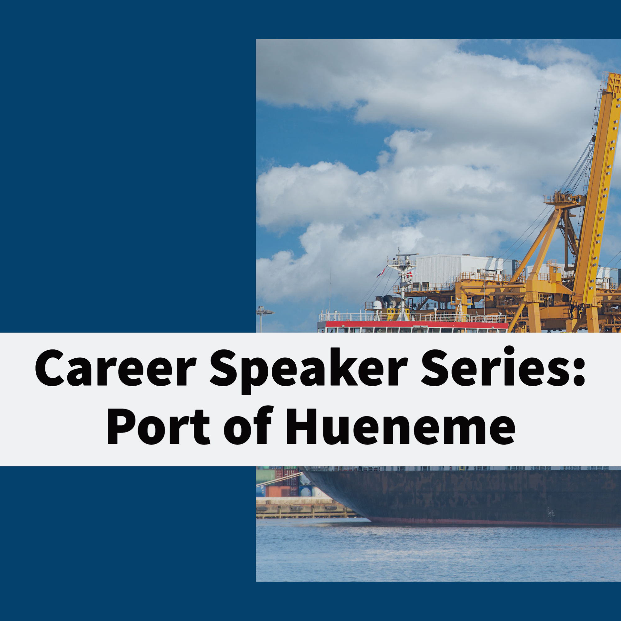 blue background with freight liner ship on right side of image. Text reads: Career Speaker Series: Port of Hueneme