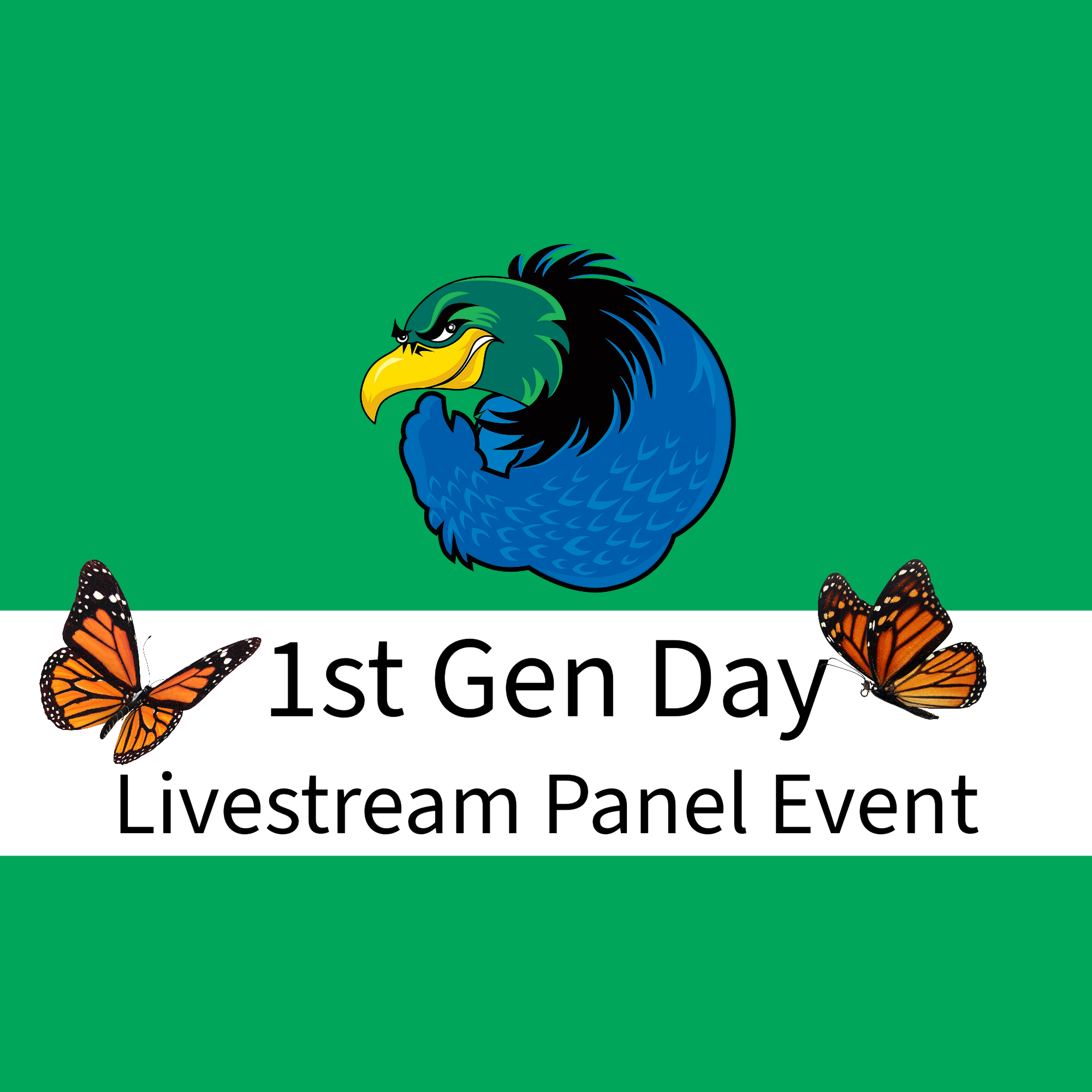 green background with Oxnard College Condor logo in the center. Text states &quot;1st Gen Day Livestream Panel Event&quot; in black font with white bar in foreground of text. Two monarch butterflies fluttering next to 1st Gen Day text.