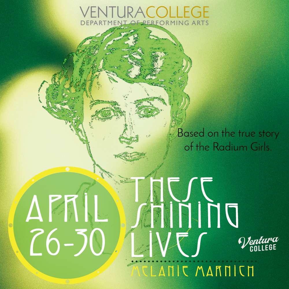 Ventura College These Shining Lives April 26-30 