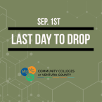 Green-colored graphic with a faint geometric pattern in the background, promoting last day to drop classes for students. Bold white text centered in the image reads: “SEP. 1ST, LAST DAY TO DROP” flanked by horizontal black bars above and below. At the bottom is the logo for the Community Colleges of Ventura County, including icons for Moorpark (MC), Ventura (VC), and Oxnard (OC) Colleges.
